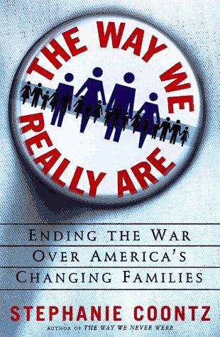 Stephanie Coontz: The way we really are (1997, BasicBooks)