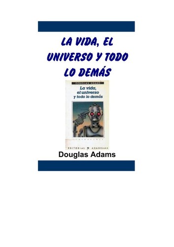 LA vida, el universo y todo lo demas (Contrasenas) (Spanish language, 1985, Editorial Anagrama)