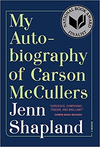 Jenn Shapland: My Autobiography of Carson McCullers (2020, Tin House Books, LLC)