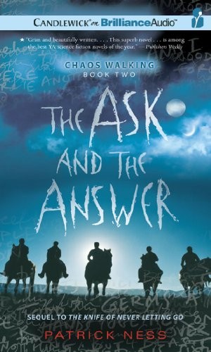 Patrick Ness: The Ask and the Answer (AudiobookFormat, 2010, Candlewick on Brilliance Audio)