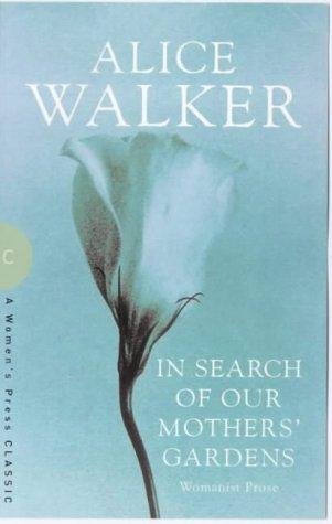 In Search of Our Mother's Gardens (Women's Press Classics) (Paperback, 2000, Women's Press Ltd,The)