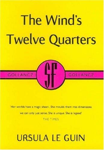 The Wind's Twelve Quarters (Paperback, 2000, Gollancz)