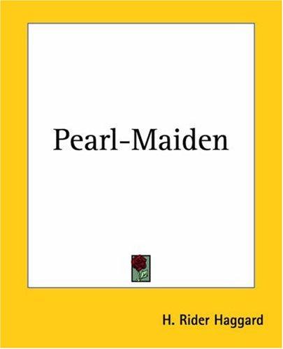 Henry Rider Haggard: Pearl-maiden (Paperback, 2004, Kessinger Publishing)