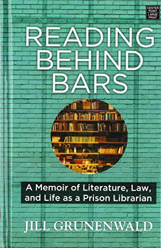 Jill Grunenwald: Reading Behind Bars (Hardcover, 2019, Center Point)