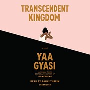 Transcendent Kingdom (AudiobookFormat, 2020, Random House Audio Publishing Group, Random House Audio)