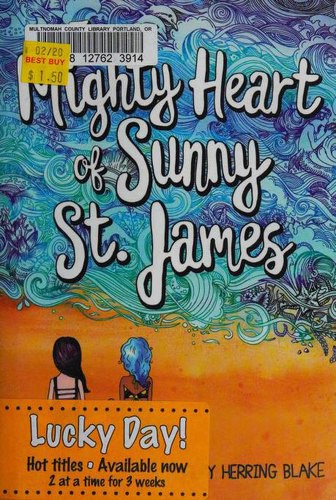 Ashley Herring Blake: The Mighty Heart of Sunny St. James (Hardcover, 2019, Little, Brown Books for Young Readers)