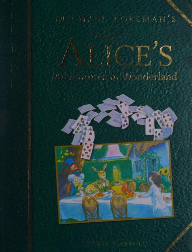 Michael Foreman's Alice's Adventures in Wonderland (Hardcover, 2004, Pavilion Children's Books)