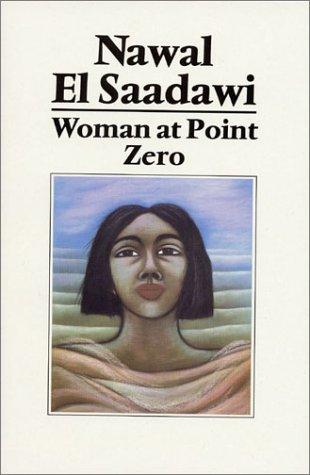 Nawal El Saadawi: Woman at point zero (1983, Zed Books)