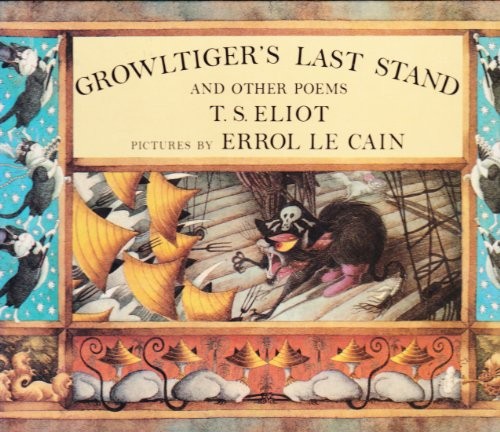 Growltiger's last stand ; with, The Pekes and the Pollicles ; and, The song of the Jellicles (1987, Farrar, Straus, Giroux/Harcourt Brace Jovanovich)