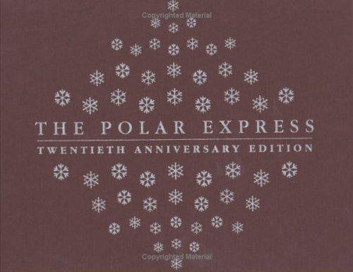 Chris Van Allsburg: The Polar Express Twentieth Anniversary Edition (2005, Houghton Mifflin)