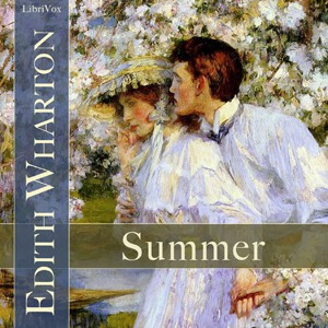 Edith Wharton: Summer (2011, LibriVox)