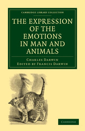 The Expression of the emotions in man and animals (2011, Cambridge Univ Press)
