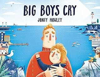 Jonty Howley: Big Boys Cry (Hardcover, 2019, Random Publishing House)