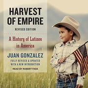 Juan Gonzalez, Robert Fass: Harvest of Empire (AudiobookFormat, 2017, Tantor Audio)