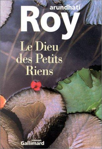 Arundhati Roy: Le Dieu des Petits Riens (Paperback, 1998, Gallimard)