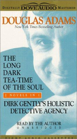 The Long Dark Tea-Time of the Soul & Dirk Gently's Holistic Detective Agency (AudiobookFormat, 1999, Audio Literature)