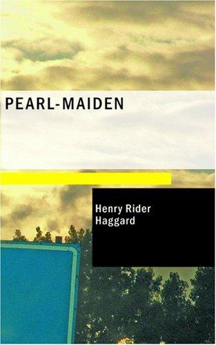 Henry Rider Haggard: Pearl-Maiden (Paperback, 2007, BiblioBazaar)