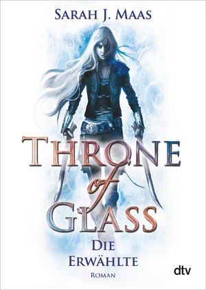 Throne of Glass - Die Erwählte (Paperback, German language, 2017, dtv Verlagsgesellschaft)