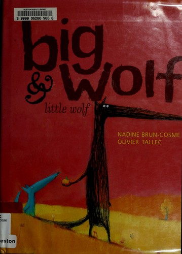 Nadine Brun-Cosme: Big Wolf & Little Wolf (2009, Enchanted Lion Books)