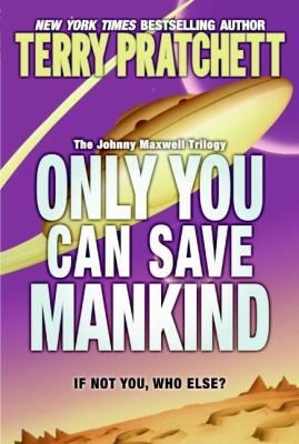 Only You Can Save Mankind
            
                Johnny Maxwell Trilogy (2006, HarperTrophy)