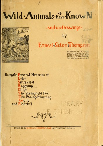 Ernest Thompson Seton: Wild animals I have known (1898, Charles Scribner's Sons)