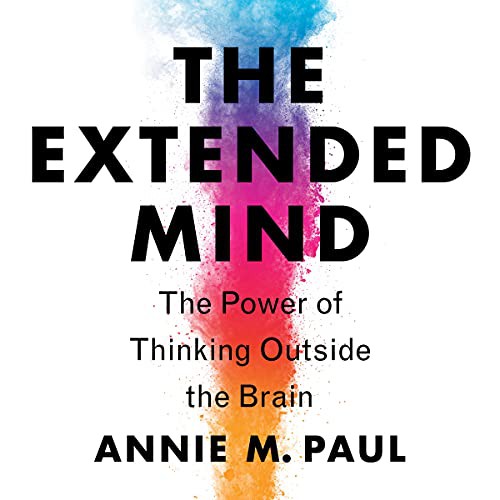 The Extended Mind (AudiobookFormat, 2021, Houghton Mifflin Harcourt and Blackstone Publishing)