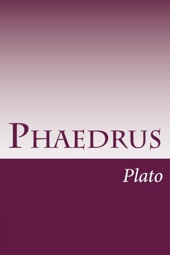 Plato: Phaedrus (Paperback, 2014, CreateSpace Independent Publishing Platform)