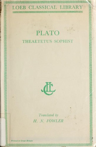 Plato: Theaetetus [and] Sophist. (1921, W. Heinemann, Harvard University Press)