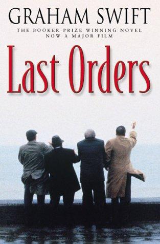 Graham Swift: Last Orders (Paperback, 2001, Picador)