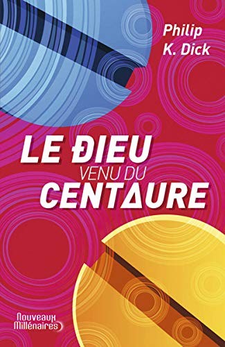 Le dieu venu du Centaure (2013, J'ai lu)