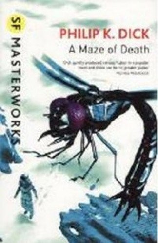 A Maze of Death: SF Masterworks (2013, Gollancz)
