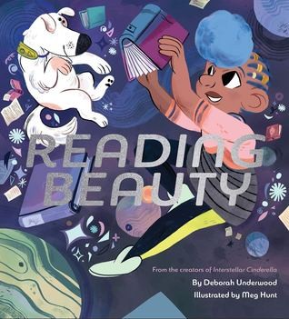 Deborah Underwood, Meg Hunt: Reading Beauty (2019, Chronicle Books)