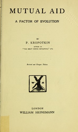 Mutual aid, a factor of evolution (1903, McClure Phillips)