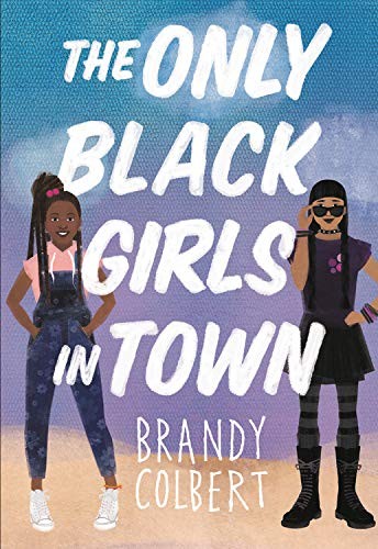The Only Black Girls in Town (Paperback, 2021, Little, Brown Books for Young Readers)