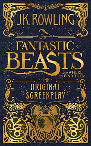 Fantastic Beasts and Where to Find Them: The Original Screenplay (Hardcover, 2016, Arthur A. Levine Books)