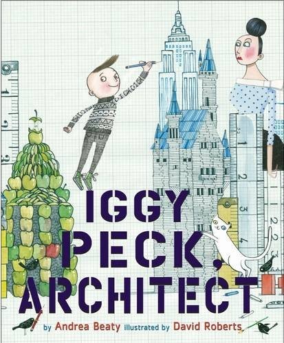 Iggy Peck, Architect (Paperback, 2010, UK Abrams Books for Young Readers)