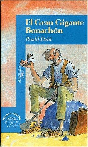 El Gran Gigante Bonachon (Alfaguara Juvenil) (Alfaguara Juvenil) (Paperback, Spanish language, 2004, editorial planeta)