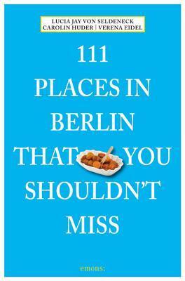 111 Places Berlin You Shouldnt Miss (Paperback, 2014, Antique Collectors' Club)