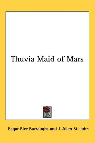 Thuvia Maid of Mars (Hardcover, 2004, Kessinger Publishing, LLC)