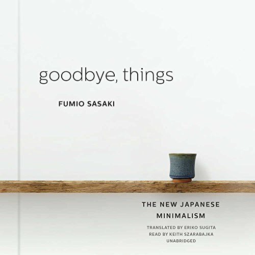 Goodbye, Things (AudiobookFormat, 2017, Blackstone Audio, Inc., Blackstone Audiobooks)