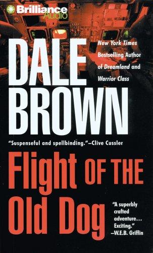 Dale Brown: Flight of the Old Dog (AudiobookFormat, 2006, Brilliance Audio on MP3-CD)