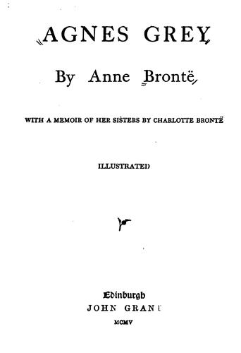 Charlotte Brontë, Anne Brontë: Agnes Grey (1905, J. Grant)