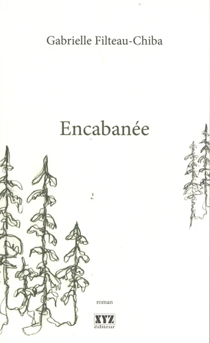 Gabrielle Filteau-Chiba: Encabanée (Paperback, French language, 2021, Le Mot et le Reste)
