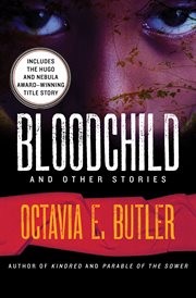 Bloodchild and other stories (EBook, 2012, Open Road Media Sci-Fi & Fantasy)