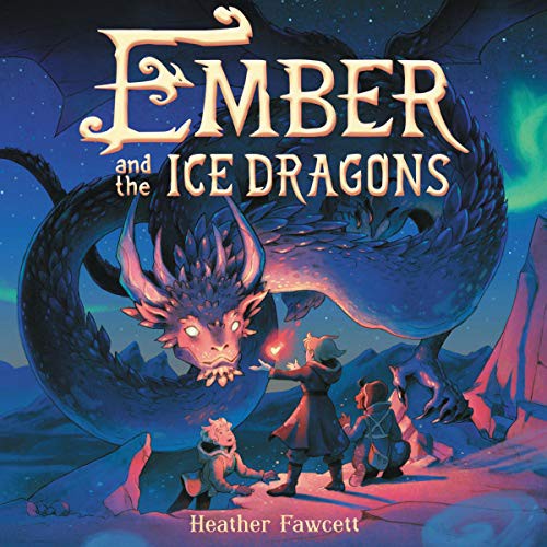 Ember and the Ice Dragons (AudiobookFormat, 2019, Harpercollins, Blackstone Pub)