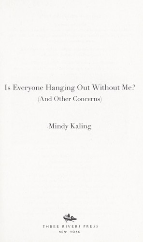 Is everyone hanging out without me? (and other concerns) (2011, Crown Archetype)