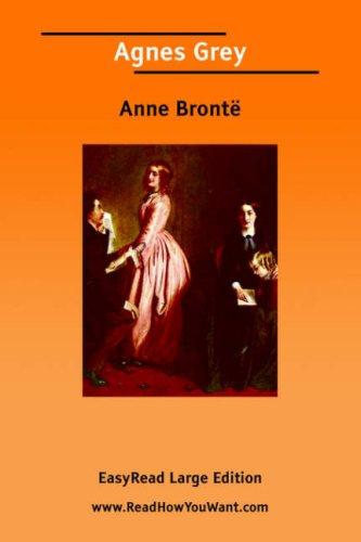 Anne Brontë: Agnes Grey [EasyRead Large Edition] (Paperback, 2006, www.ReadHowYouWant.com)