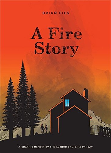 Brian Fies: A Fire Story (Hardcover, 2019, Harry N. Abrams)