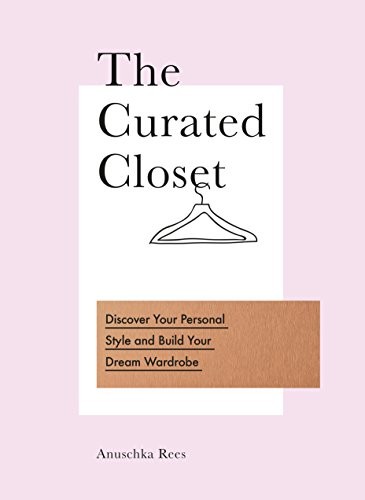 Anuschka Rees: The Curated Closet (Paperback, 2017, Virgin Books)