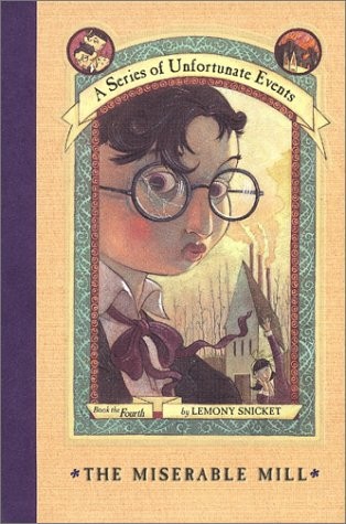 The Miserable Mill (A Series of Unfortunate Events #4) (Paperback, 2001, Scholastic)